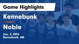 Kennebunk  vs Noble  Game Highlights - Jan. 4, 2024