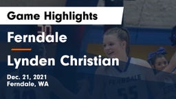 Ferndale  vs Lynden Christian  Game Highlights - Dec. 21, 2021