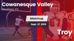 Matchup: Cowanesque Valley vs. Troy  2019