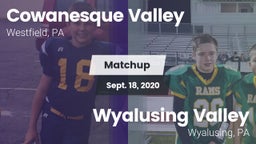 Matchup: Cowanesque Valley vs. Wyalusing Valley  2020