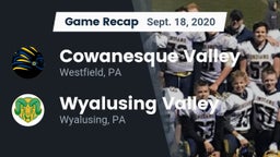 Recap: Cowanesque Valley  vs. Wyalusing Valley  2020