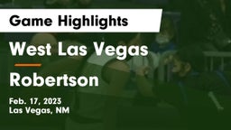West Las Vegas  vs Robertson  Game Highlights - Feb. 17, 2023