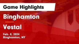 Binghamton  vs Vestal  Game Highlights - Feb. 8, 2024