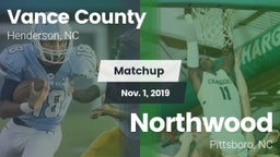 Matchup: Vance County vs. Northwood  2019