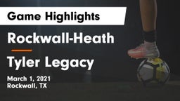 Rockwall-Heath  vs Tyler Legacy  Game Highlights - March 1, 2021