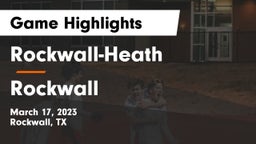 Rockwall-Heath  vs Rockwall  Game Highlights - March 17, 2023