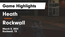 Heath  vs Rockwall  Game Highlights - March 8, 2024