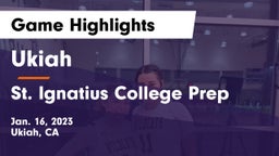Ukiah  vs St. Ignatius College Prep Game Highlights - Jan. 16, 2023
