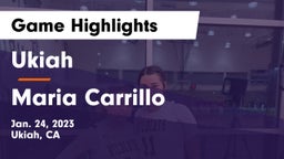 Ukiah  vs Maria Carrillo  Game Highlights - Jan. 24, 2023