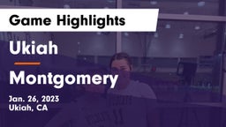 Ukiah  vs Montgomery  Game Highlights - Jan. 26, 2023