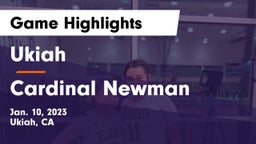 Ukiah  vs Cardinal Newman  Game Highlights - Jan. 10, 2023