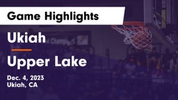 Ukiah  vs Upper Lake  Game Highlights - Dec. 4, 2023