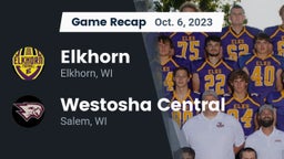 Recap: Elkhorn  vs. Westosha Central  2023