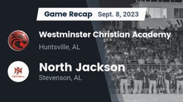 Recap: Westminster Christian Academy vs. North Jackson  2023