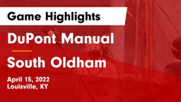 DuPont Manual  vs South Oldham  Game Highlights - April 15, 2022