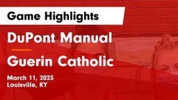 DuPont Manual  vs Guerin Catholic  Game Highlights - March 11, 2023