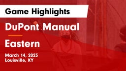 DuPont Manual  vs Eastern  Game Highlights - March 14, 2023