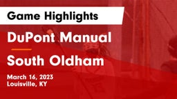 DuPont Manual  vs South Oldham  Game Highlights - March 16, 2023