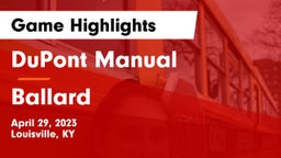 DuPont Manual  vs Ballard  Game Highlights - April 29, 2023