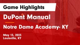 DuPont Manual  vs Notre Dame Academy- KY Game Highlights - May 13, 2023