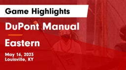 DuPont Manual  vs Eastern  Game Highlights - May 16, 2023