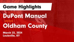 DuPont Manual  vs Oldham County  Game Highlights - March 23, 2024