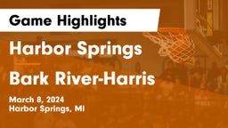 Harbor Springs  vs Bark River-Harris  Game Highlights - March 8, 2024