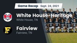 Recap: White House-Heritage  vs. Fairview  2021