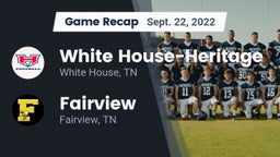 Recap: White House-Heritage  vs. Fairview  2022