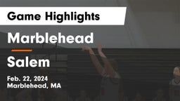 Marblehead  vs Salem  Game Highlights - Feb. 22, 2024