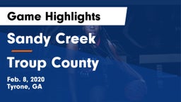 Sandy Creek  vs Troup County  Game Highlights - Feb. 8, 2020