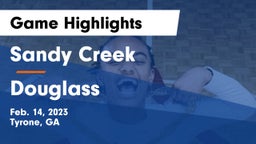 Sandy Creek  vs Douglass  Game Highlights - Feb. 14, 2023