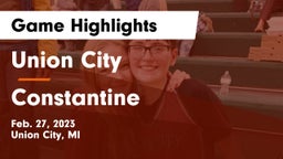 Union City  vs Constantine  Game Highlights - Feb. 27, 2023