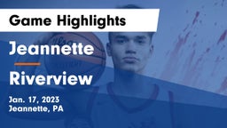 Jeannette  vs Riverview Game Highlights - Jan. 17, 2023