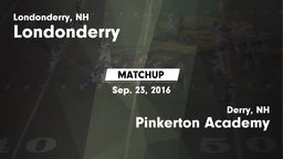 Matchup: Londonderry vs. Pinkerton Academy 2016