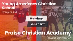 Matchup: Young Americans Chri vs. Praise Christian Academy  2017