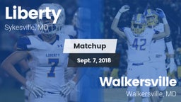 Matchup: Liberty  vs. Walkersville  2018