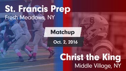 Matchup: St. Francis Prep vs. Christ the King  2016