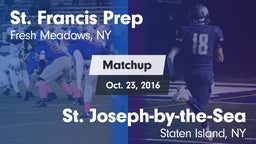 Matchup: St. Francis Prep vs. St. Joseph-by-the-Sea  2016