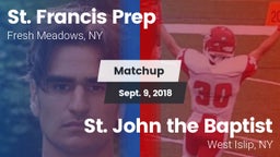 Matchup: St. Francis Prep vs. St. John the Baptist  2018