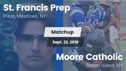 Matchup: St. Francis Prep vs. Moore Catholic  2018