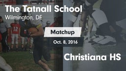 Matchup: Tatnall vs. Christiana HS 2016
