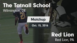 Matchup: Tatnall vs. Red Lion  2016