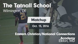Matchup: Tatnall vs. Eastern Christian/National Connections Academy 2016