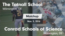 Matchup: Tatnall vs. Conrad Schools of Science 2016