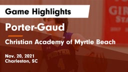 Porter-Gaud  vs Christian Academy of Myrtle Beach Game Highlights - Nov. 20, 2021
