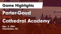 Porter-Gaud  vs Cathedral Academy  Game Highlights - Dec. 2, 2021