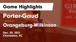 Porter-Gaud  vs Orangeburg-Wilkinson  Game Highlights - Dec. 30, 2021