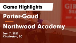 Porter-Gaud  vs Northwood Academy  Game Highlights - Jan. 7, 2022