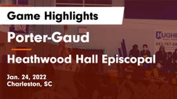 Porter-Gaud  vs Heathwood Hall Episcopal  Game Highlights - Jan. 24, 2022